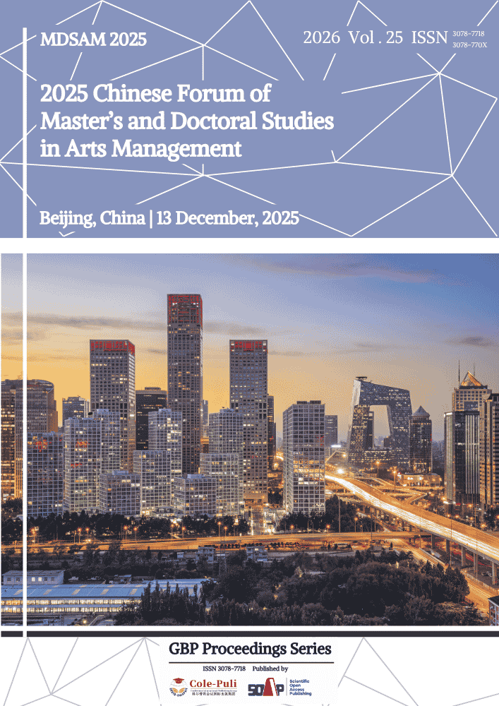 					View Vol. 25 (2026): 2025 Chinese Forum of Master’s and Doctoral Studies in Arts Management (MDSAM 2025)
				