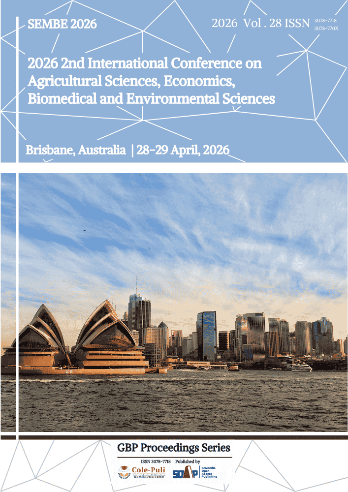 					View Vol. 28 (2026): 2026 2nd International Conference on Agricultural Sciences, Economics, Biomedical and Environmental Sciences (SEMBE 2026)
				