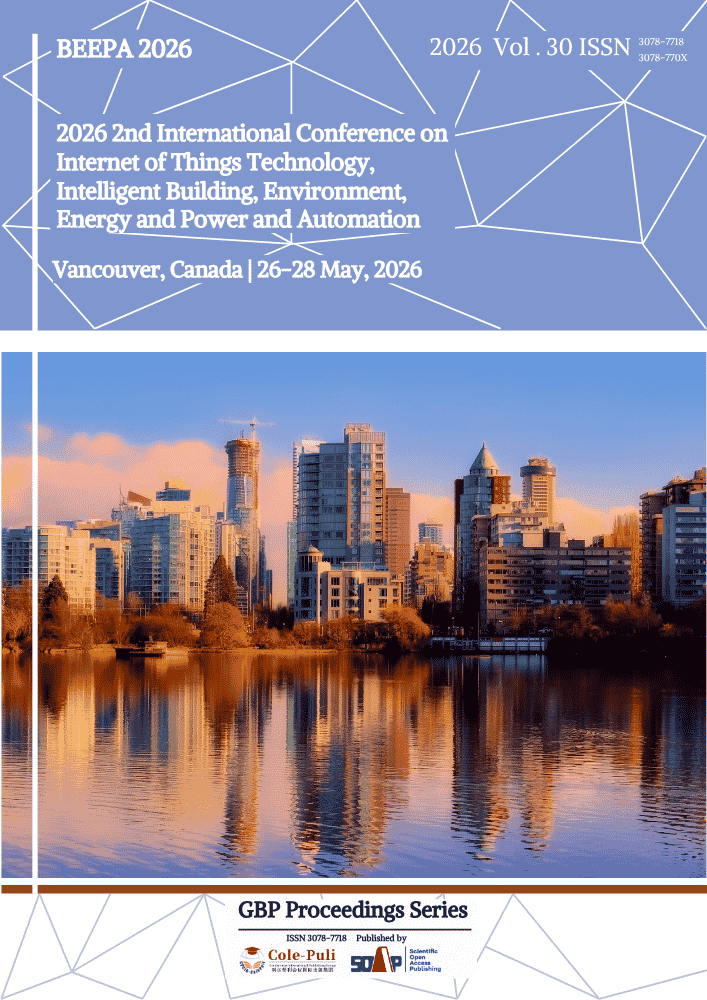 					View Vol. 30 (2026): 2026 2nd International Conference on Internet of Things Technology, Intelligent Building, Environment, Energy and Power and Automation (BEEPA 2026)
				