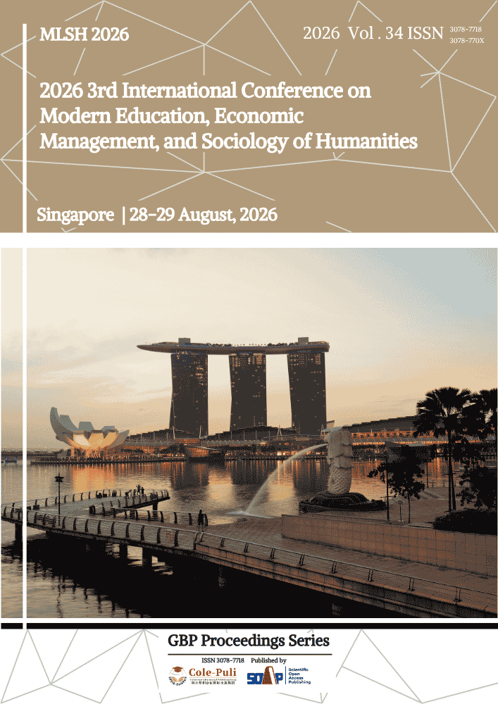 					View Vol. 34 (2026): 2026 3rd International Conference on Modern Education, Economic Management, and Sociology of Humanities (MLSH 2026)
				